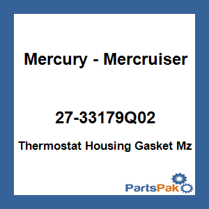 Quicksilver 27-33179Q02; Thermostat Housing Gasket Mz Replaces Mercury / Mercruiser
