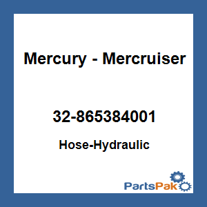 Quicksilver 32-865384001; Hose-Hydraulic Replaces Mercury / Mercruiser