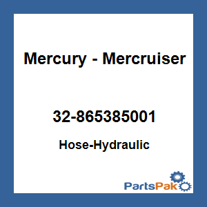 Quicksilver 32-865385001; Hose-Hydraulic Replaces Mercury / Mercruiser