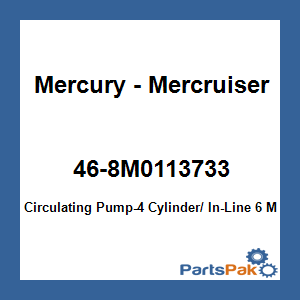 Quicksilver 46-8M0113733; Circulating Pump-4 Cylinder/ In-Line 6 Mz Replaces Mercury / Mercruiser