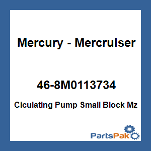 Quicksilver 46-8M0113734; Ciculating Pump Small Block Mz Replaces Mercury / Mercruiser