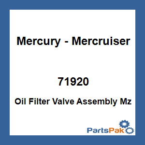 Quicksilver 71920; Oil Filter Valve Assembly Mz Replaces Mercury / Mercruiser