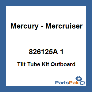 Quicksilver 826125A 1; Tilt Tube Kit Outboard Replaces Mercury / Mercruiser