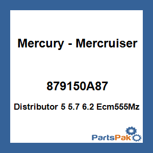 Quicksilver 879150A87; Distributor 5 5.7 6.2 Ecm555Mz Replaces Mercury / Mercruiser