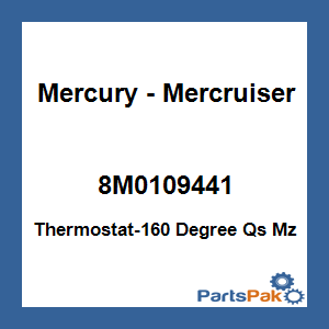 Quicksilver 8M0109441; Thermostat-160 Degree Qs Mz Replaces Mercury / Mercruiser