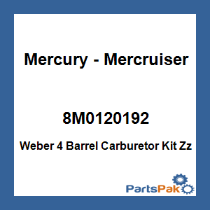 Quicksilver 8M0120192; Weber 4 Barrel Carburetor Kit Zz Replaces Mercury / Mercruiser