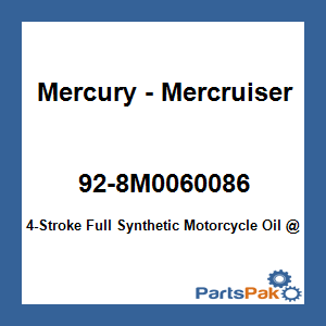 Quicksilver 92-8M0060086; 4-Stroke Full Synthetic Motorcycle Oil @3 Replaces Mercury / Mercruiser