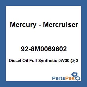 Quicksilver 92-8M0069602; Diesel Oil Full Synthetic 5W30 @ 3 Replaces Mercury / Mercruiser
