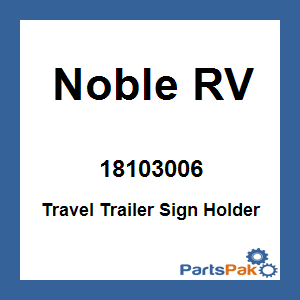 Noble RV 18103006; Travel Trailer Sign Holder