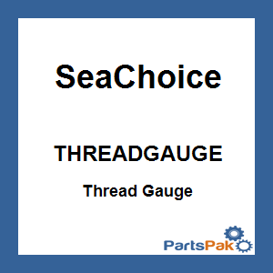 SeaChoice THREADGAUGE; Thread Gauge