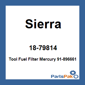 Sierra 18-79814; Tool Fuel Filter Mercury 91-896661