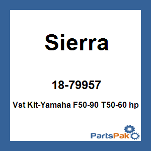 Sierra 18-79957; Vst Kit-Yamaha F50-90 T50-60 hp