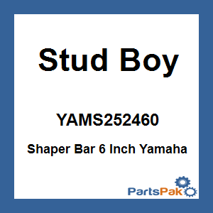 Stud Boy YAMS252460; Shaper Bar 6 Inch Yamaha