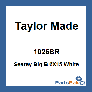 Taylor Made 1025SR; Searay Big B 6X15 White
