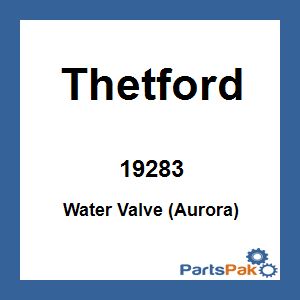Thetford 19283; Water Valve (Aurora)