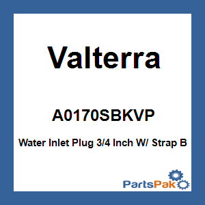 Valterra A0170SBKVP; Water Inlet Plug 3/4 Inch W/ Strap B