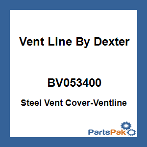Vent Line By Dexter BV053400; Steel Vent Cover-Ventline