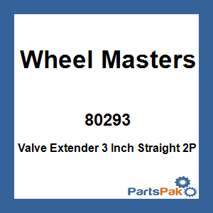 Wheel Masters 80293; Valve Extender 3 Inch Straight 2P