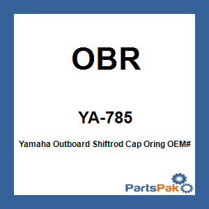 OBR YA-785; Yamaha Outboard Shiftrod Cap Oring OEM# 93210-58677-00