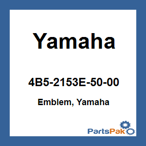 Yamaha 4B5-2153E-50-00 Emblem, Yamaha; New # 4B5-2153E-51-00