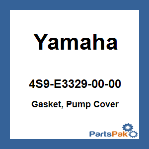 Yamaha 4S9-E3329-00-00 Gasket, Pump Cover; 4S9E33290000