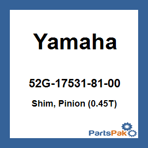 Yamaha 52G-17531-81-00 Shim, Pinion (0.45T); 52G175318100