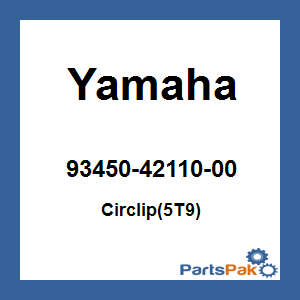 Yamaha 93450-42110-00 Circlip(5T9); 934504211000