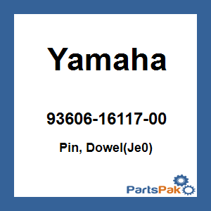 Yamaha 93606-16117-00 Pin, Dowel(Je0); 936061611700