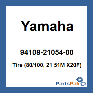 Yamaha 94108-21054-00 Tire (80/100, 21 51M X20F); 941082105400