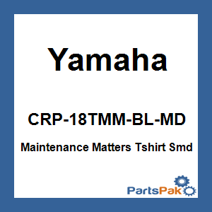 Yamaha CRP-18TMM-BL-MD Maintenance Matters Tshirt Smd Medium; CRP18TMMBLMD