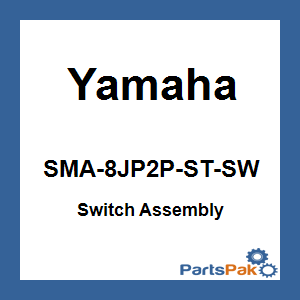Yamaha SMA-8JP2P-ST-SW Switch Assembly; New # 8MU-H259E-00-00