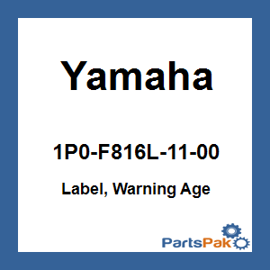 Yamaha 1P0-F816L-11-00 Label, Warning Age; New # 1P0-F816L-12-00