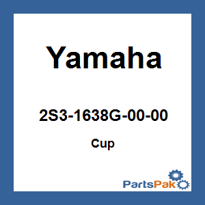 Yamaha 2S3-1638G-00-00 Cup; 2S31638G0000