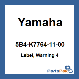 Yamaha 5B4-K7764-11-00 Label, Warning 4; 5B4K77641100