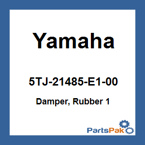 Yamaha 5TJ-21485-E1-00 Damper, Rubber 1; 5TJ21485E100
