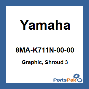 Yamaha 8MA-K711N-00-00 Graphic, Shroud 3; 8MAK711N0000