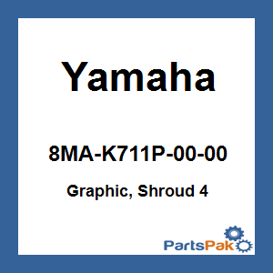Yamaha 8MA-K711P-00-00 Graphic, Shroud 4; 8MAK711P0000