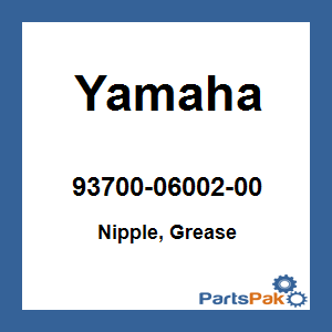 Yamaha 93700-06002-00 Nipple, Grease; 937000600200