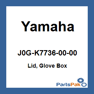 Yamaha J0G-K7736-00-00 Lid, Glove Box; New # J0G-K7736-10-00