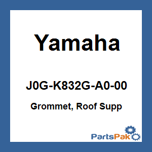 Yamaha J0G-K832G-A0-00 Grommet, Roof Supp; New # J0P-K832G-00-00