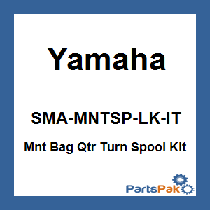 Yamaha SMA-MNTSP-LK-IT Mnt Bag Qtr Turn Spool Kit; SMAMNTSPLKIT