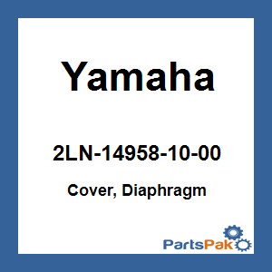 Yamaha 2LN-14958-10-00 Cover, Diaphragm; 2LN149581000