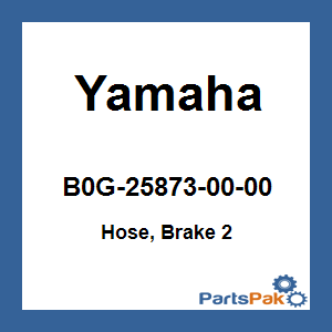 Yamaha B0G-25873-00-00 Hose, Brake 2; B0G258730000