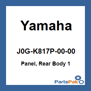 Yamaha J0G-K817P-00-00 Panel, Rear Body 1; New # J0G-K817P-10-00