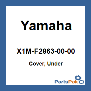 Yamaha X1M-F2863-00-00 Cover, Under; X1MF28630000