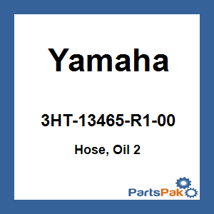 Yamaha 3HT-13465-R1-00 Hose, Oil 2; New # 3HT-13465-R3-00