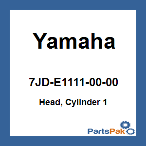 Yamaha 7JD-E1111-00-00 Head, Cylinder 1; 7JDE11110000