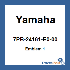 Yamaha 7PB-24161-E0-00 Emblem 1; 7PB24161E000
