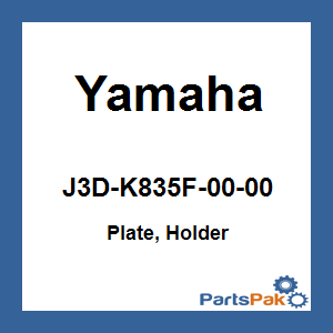 Yamaha J3D-K835F-00-00 Plate, Holder; J3DK835F0000