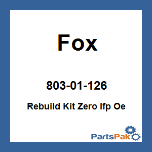 Fox 803-01-126; Rebuild Kit Zero Ifp Oe 1.459-inch Bore / .498-inch Shaft